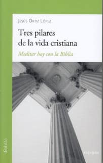 Tres pilares de la vida cristiana