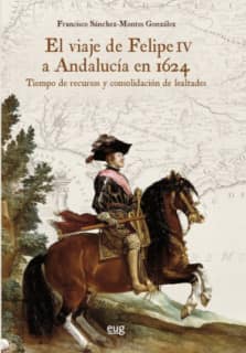 El viaje de Felipe IV a Andalucía en 1624