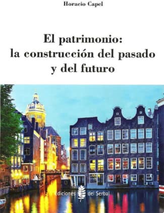 El patrimonio: la construcción del pasado y del futuro