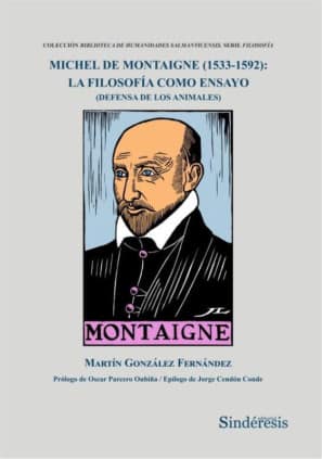 Michel de Montaigne (1533-1592): La filosofía como ensayo (defensa de los animales)