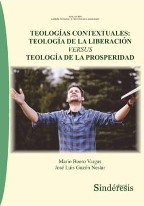 TEOLOGÍAS CONTEXTUALES: TEOLOGÍA DE LA LIBERACIÓN VERSUS TEOLOGÍA DE LA PROSPERIDAD