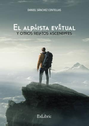 El alpinista eventual y otros relatos ascendentes