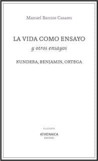 La vida como ensayo y otros ensayos