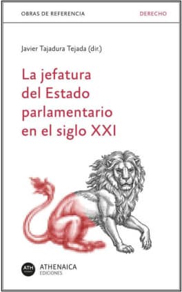 La jefatura del Estado parlamentario en el siglo XXI