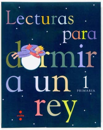 Lecturas para dormir a un rey. 1 Primaria