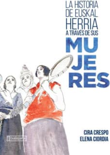 La historia de Euskal Herria a través de sus mujeres
