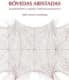 Bóvedas aristadas. Levantamiento y estudio histórico-constructivo