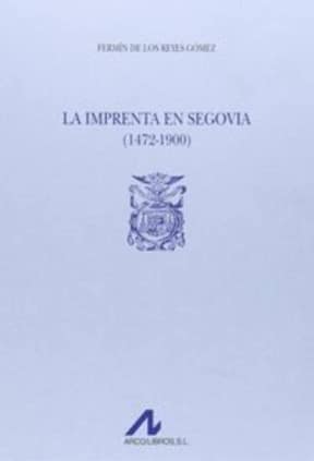 La imprenta en Segovia (1472-1900) (2 vols.)
