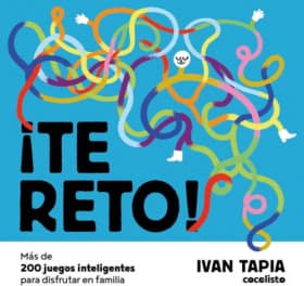 ¡Te reto! Más de 200 juegos inteligentes para disfrutar en familia