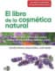 El libro de la cosmética natural