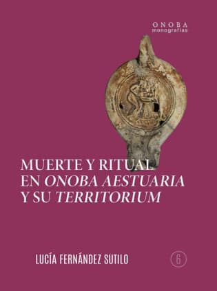 MUERTE Y RITUAL EN ONOBA AESTUARIA Y SU TERRITORIUM