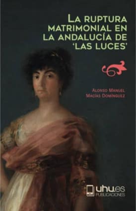 La ruptura matrimonial en la Andalucía ""Las Luces""