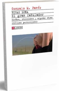 Bigas Luna. El gran fabulador