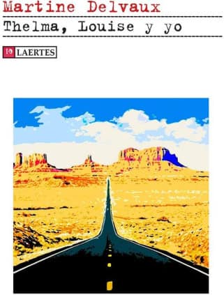 Thelma, Louise y yo