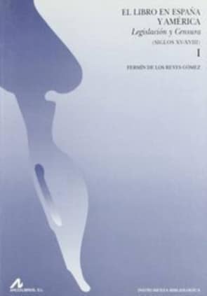 El libro en España y América, legislación y censura siglos XV-XVIII (2 vols.)