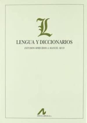 Lengua y diccionarios: estudios ofrecidos a Manuel Seco