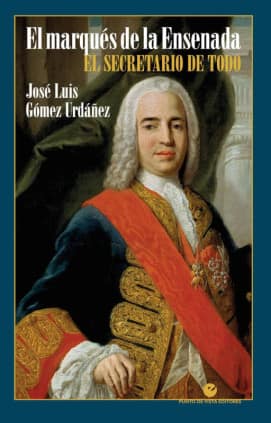 El marqués de la Ensenada. El secretario de todo