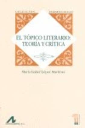 El tópico literario: teoría y crítica