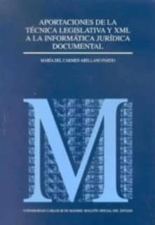 Aportaciones de la técnica legislativa y XML a la informática jurídica documental
