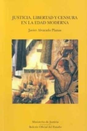 Justicia, libertad y censura en la Edad Moderna