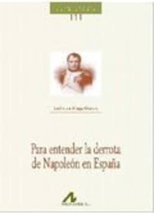 Para entender la derrota de Napoleón en España