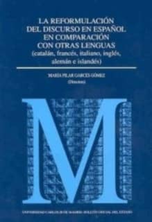 La reformulación del discurso en español en comparación con otras lenguas (catalán, francés, italiano, inglés, alemán e islandés