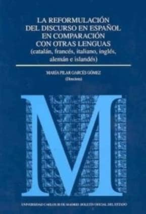 La reformulación del discurso en español en comparación con otras lenguas (catalán, francés, italiano, inglés, alemán e islandés