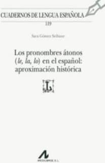 Los pronombres átonos (le, la, lo) en el español: aproximación histórica