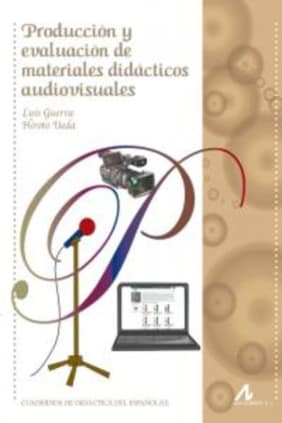 Producción y evaluación de materiales didácticos audiovisuales
