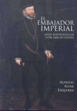 El embajador imperial Hans Khevenhüller (1538-1606) en España
