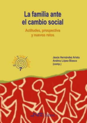 Familia ante el cambio social. Actitudes, perspectivas y nuevos retos, La