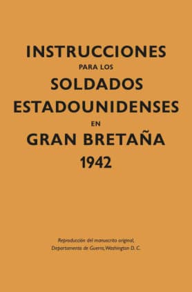 Instrucciones para los soldados estadounidenses en Gran Bretaa, 1942