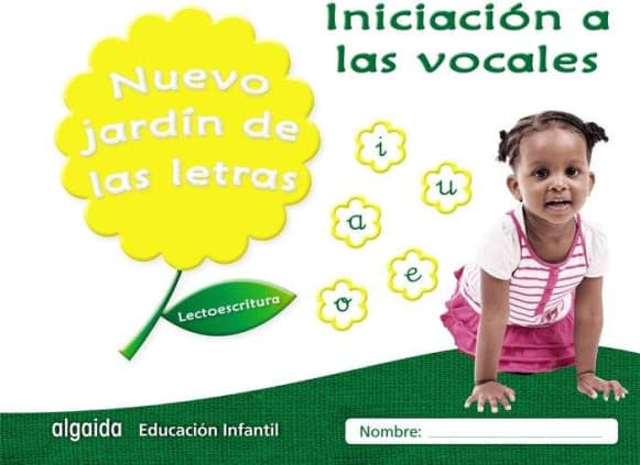 Nuevo jardín de las letras. Iniciación a las vocales