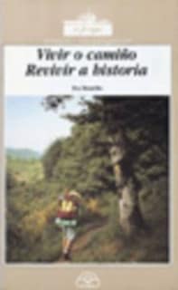 Vivir o camiño. Revivir a historia