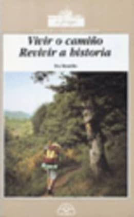Vivir o camiño. Revivir a historia