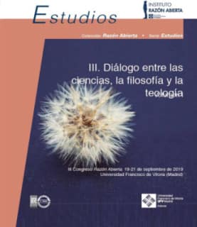 III Congreso de Razón Abierta. Diálogo entre las ciencias, la filosofía y la teología
