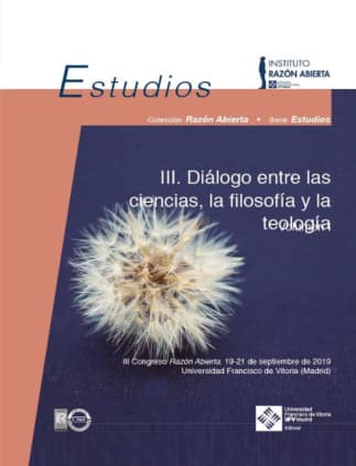 III Congreso de Razón Abierta. Diálogo entre las ciencias, la filosofía y la teología