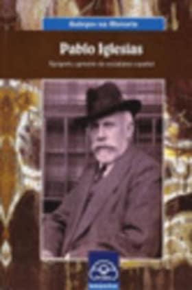 Pablo Iglesias. Tipógrafo, apóstolo do socialismo español