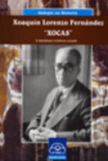 Xoaquín Lorenzo Fernández `Xocas¿. A fidelidade á Galicia soñada