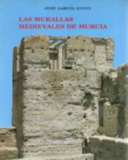 Las Murallas Medievales de Murcia