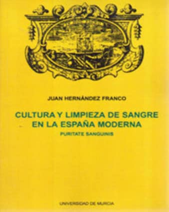 Cultura y Limpieza de Sangre en la España Moderna
