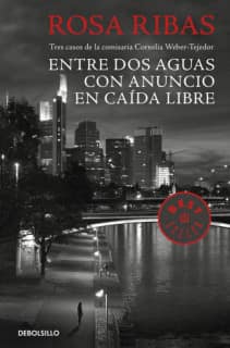 Entre aguas / Con anuncio / Caída libre (Comisaria Cornelia Weber-Tejedor 1, 2 Y 3)
