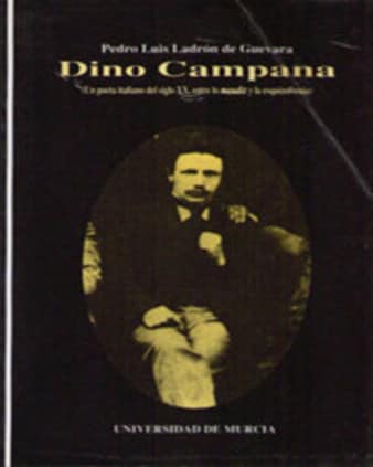 Dino Campana (Un Poeta Italiano del Siglo Xx, entre lo Maudit y la Esquizofrenia)