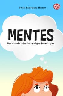 Mentes. Una historia sobre las inteligencias múltiples