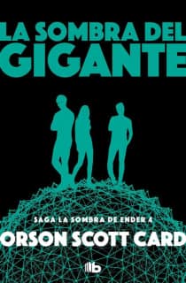 La sombra del gigante (Saga de la Sombra de Ender 4)