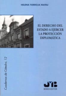 El Derecho del Estado a ejercer la Protección Diplomática.