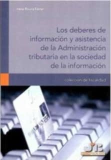 Los deberes de información y asistencia de la Administración tributaria en la sociedad de la información.