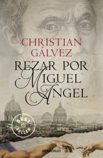 Rezar por Miguel Ángel (Crónicas del Renacimiento 2)