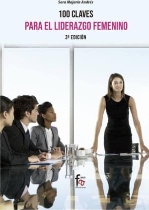 100 CLAVES PARA UN LIDERAZGO FEMENINO EFICIENTE 3 edición
