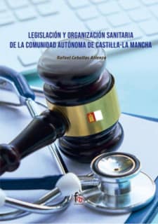 LEGISLACION Y ORGANIZACIÓN SANITARIA DE LA COMUNIDADD AUTONOMA DE CASTILLA LA MANCHA